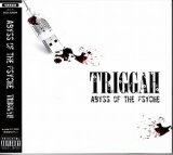 [USED]TRIGGAH/ABYSS OF THE PHYCHE(初回限定盤)
