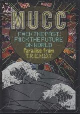 [USED]MUCC(ムック)/F#CK THE PAST F#CK THE FUTURE ON WORLD -Paradise from T.R.E.N.D.Y.-(2DVD)