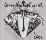 [USED]Sick./Screaming inside can kill.