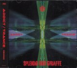 [USED]SPLENDID GOD GIRAFFE/ADDICT/TRANCE