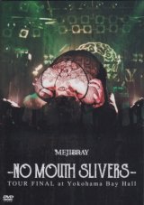 [USED]yo/MEJIBRAY/-NO MOUTH SLIVERS- TOUR FINAL at Yokohama Bay Hall(2DVD)