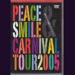 画像: [USED]V.A./Peace&Smile Carnival tour2005(DVD)